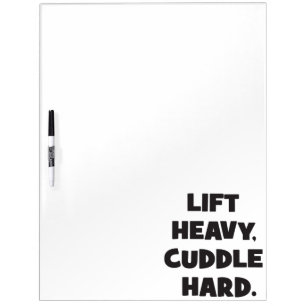 Lift Heavy, Cuddle Hard - Funny Novelty Workout Dry Erase Board