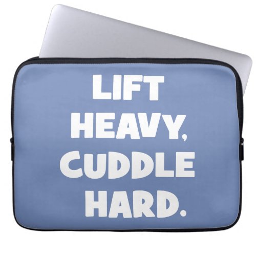 Lift Heavy Cuddle Hard _ Funny Novelty Workout Laptop Sleeve