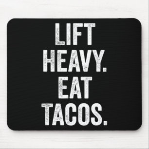 Lift Heavy Eat Tacos Gym Fitness Bodybuilding Mouse Pad