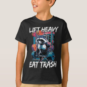 Lift Heavy Eat Trash Weightlifting Bodybuilding Gy T-Shirt