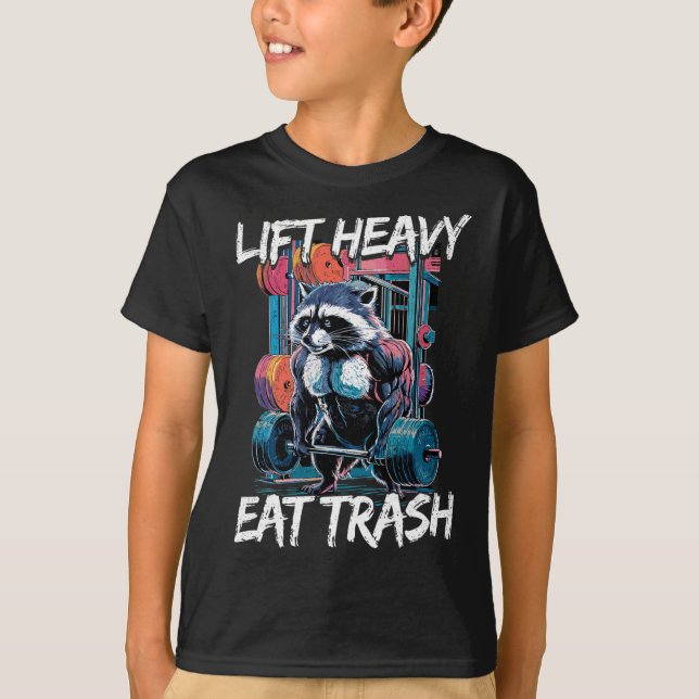 Lift Heavy Eat Trash Weightlifting Bodybuilding Gy T-Shirt (Front)