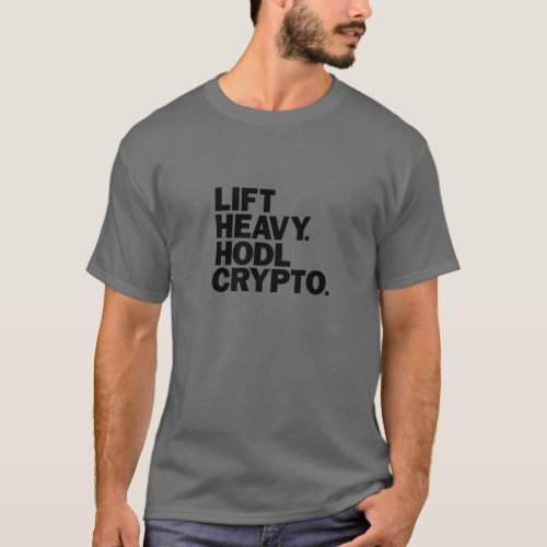 Lift Heavy HODL Crypto Weightlifting Bodybuilding T_Shirt