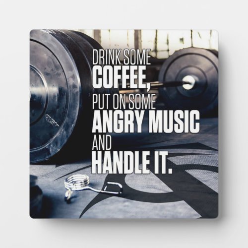 Lift Heavy Inspiration _ Coffee and Angry Music Plaque