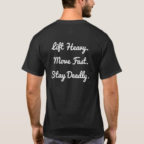 Lift Heavy Move Fast Stay Deadly Mens Graphic S T_Shirt