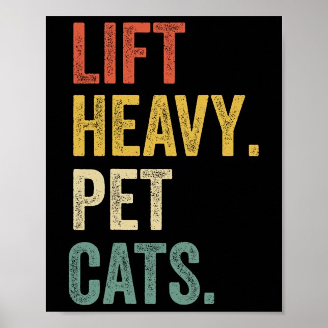 Lift Heavy Pet Cats - Funny Gym Workout  Poster (Front)