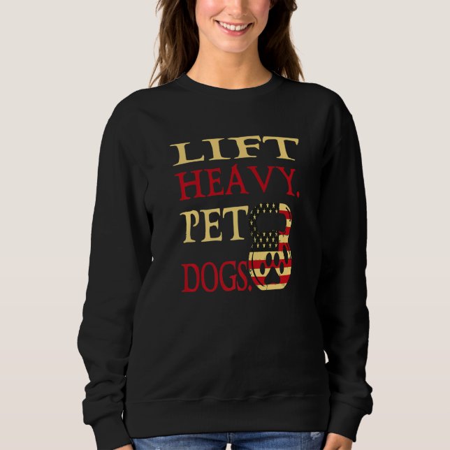 Lift Heavy Pet Dogs American Bodybuilding Kettlebe Sweatshirt (Front)