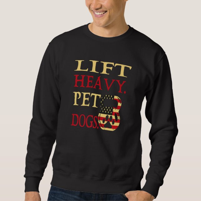 Lift Heavy Pet Dogs American Bodybuilding Kettlebe Sweatshirt (Front)