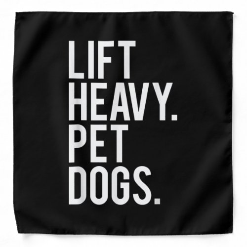 Lift Heavy Pet Dogs Funny Gym Workout Gift  Weight Bandana