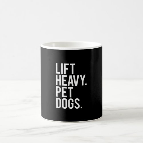 Lift Heavy Pet Dogs Funny Gym Workout Gift  Weight Coffee Mug