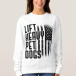Lift Heavy Pet Dogs Gym Lover Dog Owner Fitness Gi Sweatshirt