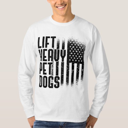 Lift Heavy Pet Dogs Gym Lover Dog Owner Fitness Gi T_Shirt