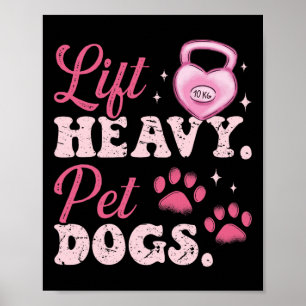 Lift Heavy Pet Dogs Workout Bodybuilding Weightlif Poster
