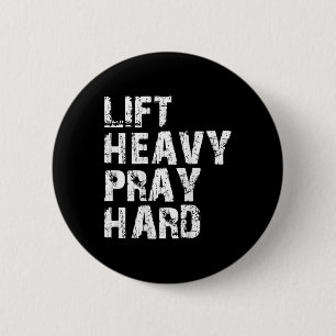 Lift Heavy Pray Hard  Button