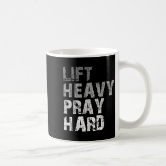 Lift Heavy Pray Hard Motivational Workout Faith Me Coffee Mug
