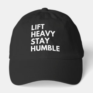 LIFT HEAVY STAY HUMBLE HAT