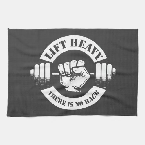 Lift Heavy There Is No Hack Kitchen Towel