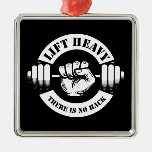 Lift Heavy There Is No Hack Metal Ornament