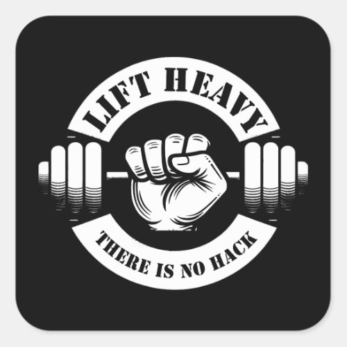 Lift Heavy There Is No Hack Square Sticker