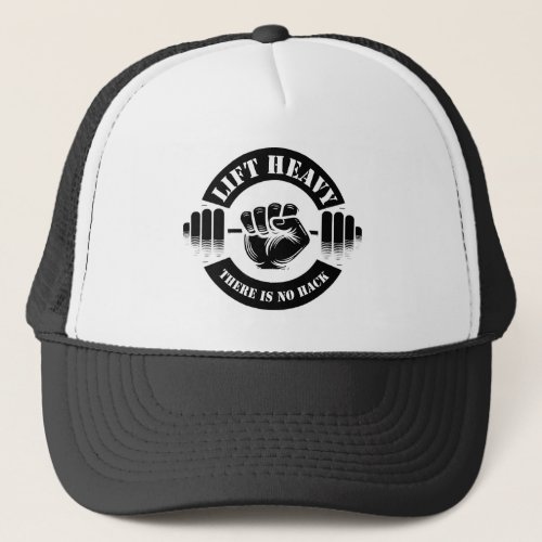 Lift Heavy There Is No Hack Trucker Hat