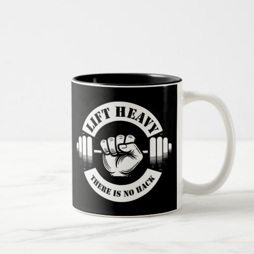 Lift Heavy There Is No Hack Two_Tone Coffee Mug