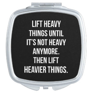 Lift Heavy Things - Novelty Funny Motivational Gym Compact Mirror