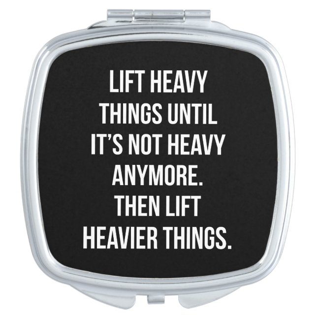 Lift Heavy Things - Novelty Funny Motivational Gym Compact Mirror (Front)