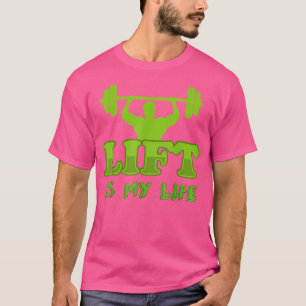Lift Is My Life Weightlifter Barbell Design T-Shirt