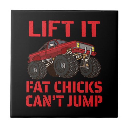 Lift It _ Fat Chicks Can39t Jump 6 Ceramic Tile
