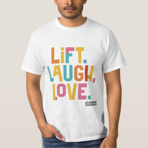 Lift Laugh Love T_Shirt