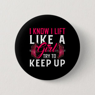 Lift Like A Girl Bodybuilding Weight Training Gym Button