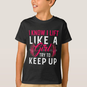 Lift Like A Girl Bodybuilding Weight Training Gym T-Shirt