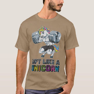 Lift Like A Unicorn Gym Fitness Training Bodybuil T-Shirt