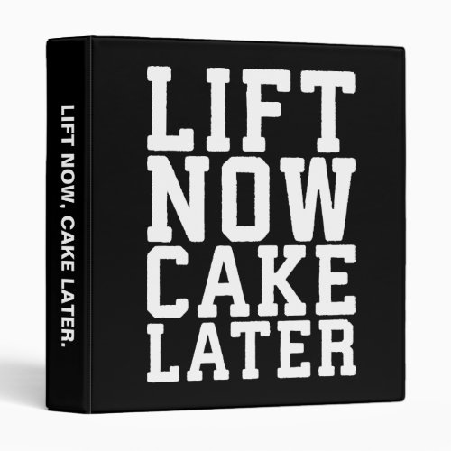 Lift Now Cake Later _ Carbs _ Funny Workout 3 Ring Binder