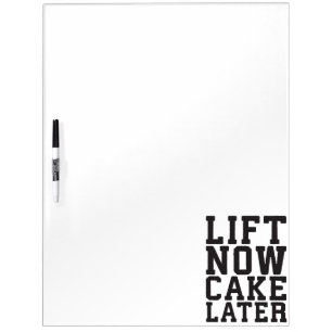 Lift Now, Cake Later - Carbs - Funny Workout Dry Erase Board