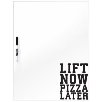 Lift Now  Pizza Later - Funny Novelty Gym Dry-erase Board by physicalculture at Zazzle
