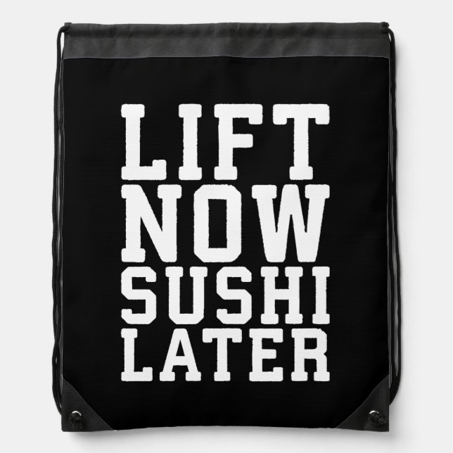 Lift Now, Sushi Later - Carbs - Funny Novelty Gym Drawstring Bag (Front)