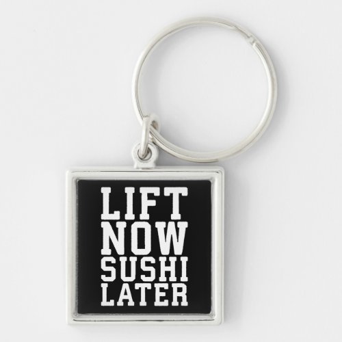 Lift Now Sushi Later _ Carbs _ Funny Novelty Gym Keychain