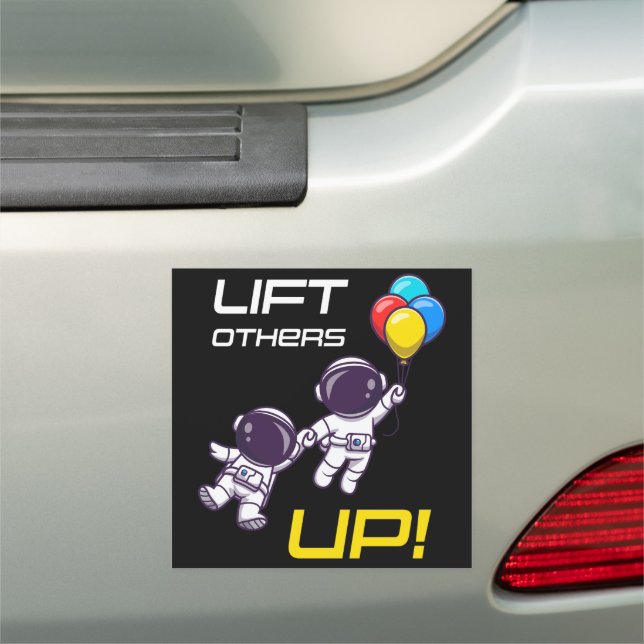 Lift Others Up – Motivational Christian Astronaut  Car Magnet (In Situ)