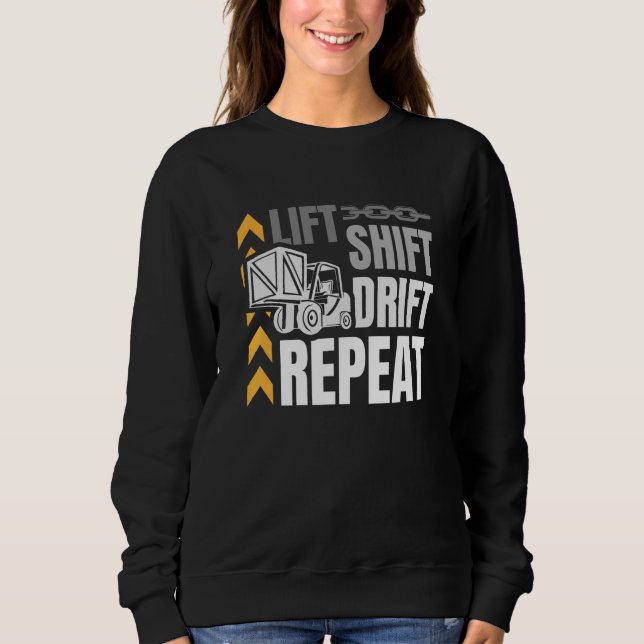 Lift Shift Drift Repeat Warehouse Worker Storeman  Sweatshirt (Front)