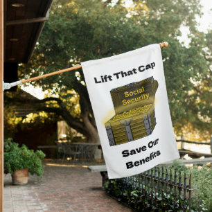 Lift That Cap to Save Social Security Benefits House Flag