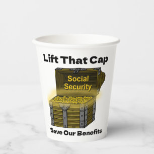 Lift That Cap to Save Social Security Benefits Paper Cups