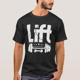 Lift Weight Lifting Gym Workout Exercise Fitness D T-Shirt