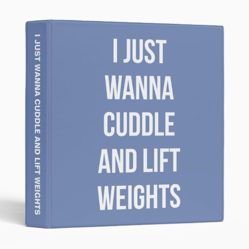 Lift Weights And Cuddle _ Cute Funny Novelty Gym 3 Ring Binder