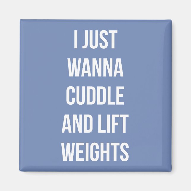 Lift Weights And Cuddle - Cute Funny Novelty Gym Magnet (Front)