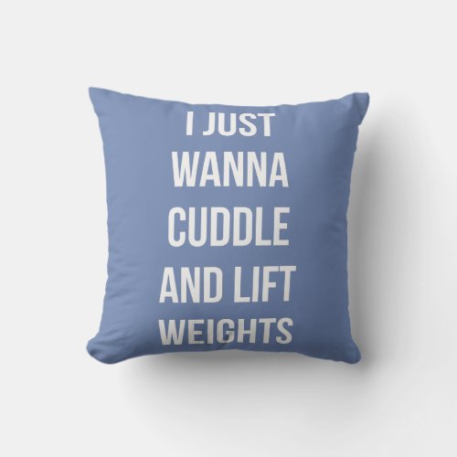 Lift Weights And Cuddle _ Cute Funny Novelty Gym Throw Pillow