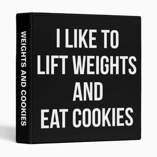 Lift Weights and Eat Cookies_ Funny Workout Binder