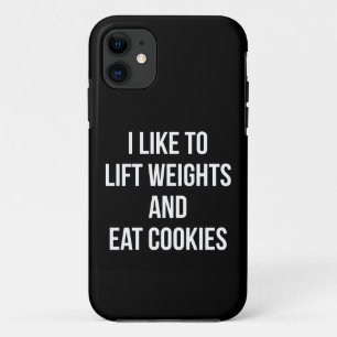 Lift Weights and Eat Cookies- Funny Workout iPhone 11 Case