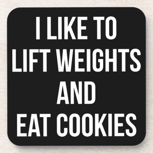 Lift Weights and Eat Cookies_ Funny Workout Drink Coaster