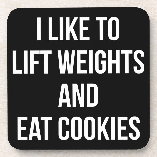 Lift Weights and Eat Cookies- Funny Workout Drink Coaster (Front)