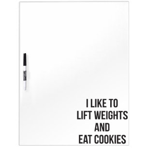 Lift Weights and Eat Cookies- Funny Workout Dry Erase Board